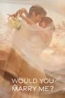 Would You Marry Me (Season 1) (Hulu Original)