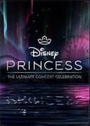 Disney Princess: The Ultimate Concert Celebration