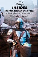 Disney+ Insider: The Mandalorian and Grogu — A New Mission Launches at Disneyland Resort